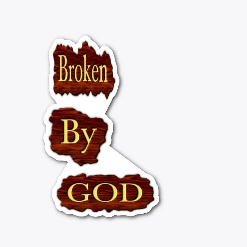 BrokenByGOD, By Wocky Tang 